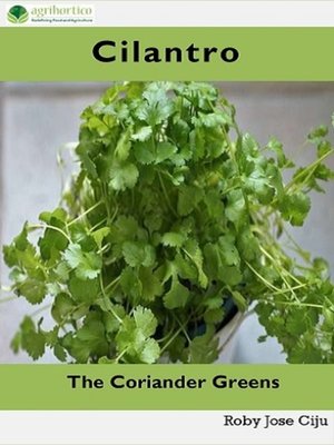 cover image of Cilantro, the Coriander Greens